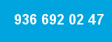 936 692 02 47